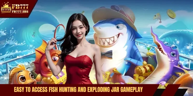 Easy to access fish hunting and exploding jar gameplay